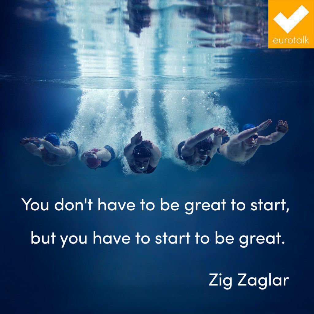 "You don't have to be great to start, but you have to start to be great." Zig Zaglar